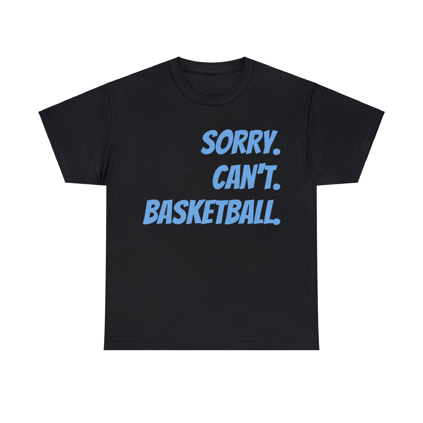 Sorry. Can't. Basketball.